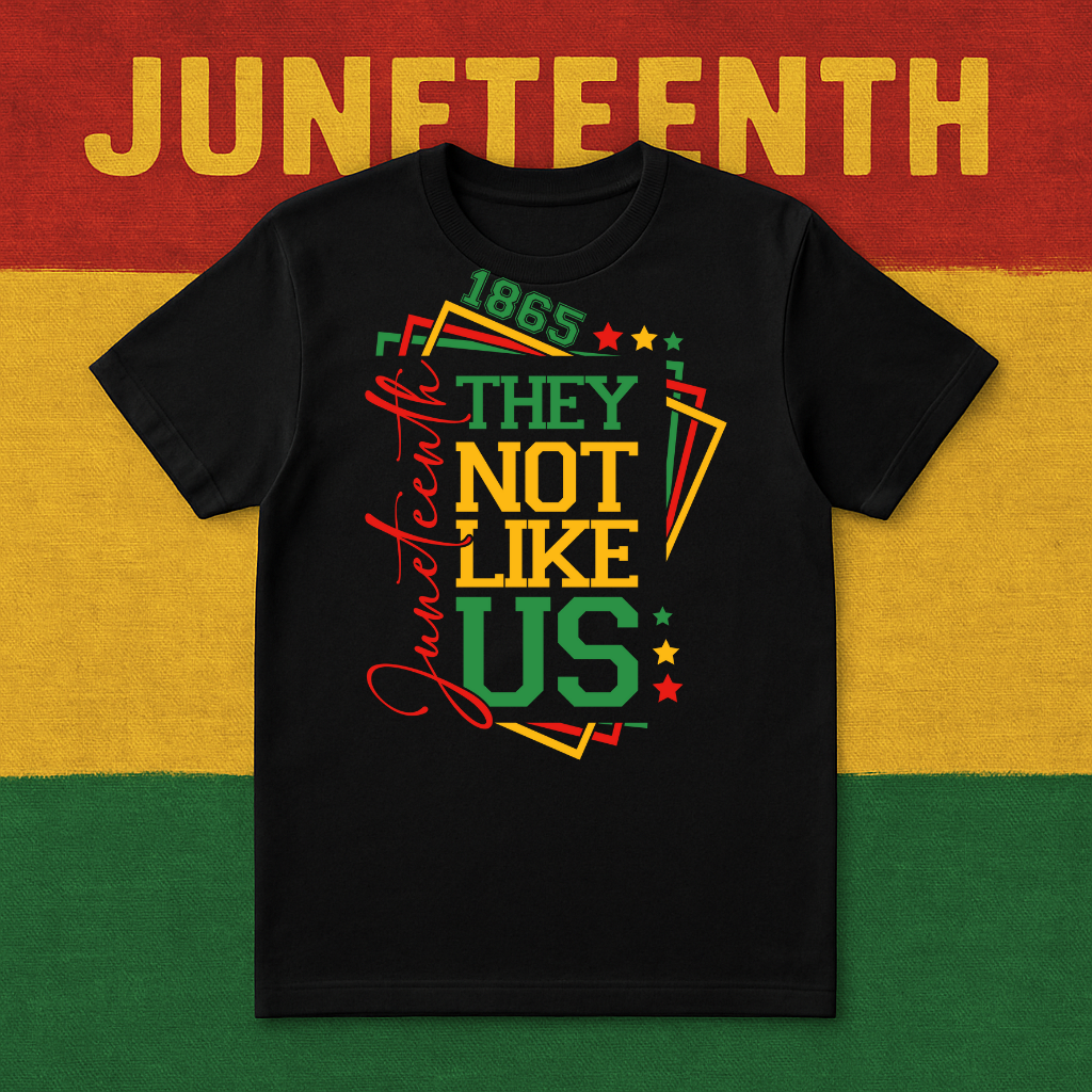 Juneteenth They not like us